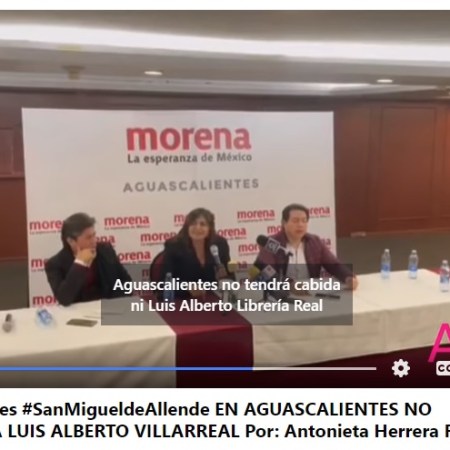 En Aguascalientes no tendrá cabida Luis Alberto Villarreal ni Marko Cortés