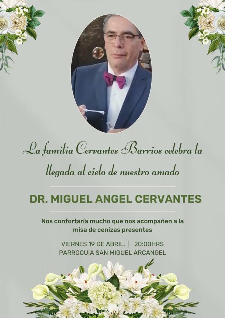 HA VUELTO A LA CASA DEL PADRE EL DR.MIGUEL ÁNGEL CERVANTES
